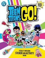 Teen Titans Go! Totally Awesome Sticker and Activity Book