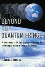 BEYOND THE QUANTUM FRINGE