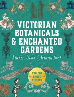 Victorian Botanicals & Enchanted Gardens Sticker, Color & Activity Book