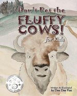 Don't Pet the Fluffy Cows! for kids