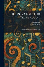 IL TROVATORE (The Troubadour)