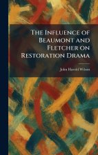 The Influence of Beaumont and Fletcher on Restoration Drama