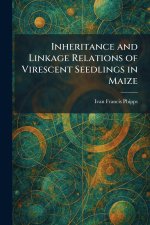 Inheritance and Linkage Relations of Virescent Seedlings in Maize