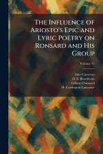 The Influence of Ariosto's Epic and Lyric Poetry on Ronsard and His Group