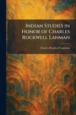 Indian Studies in Honor of Charles Rockwell Lanman