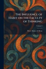 The Influence of Habit on the Faculty of Thinking