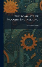 The Romance of Modern Engineering