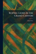 Roping Lions in the Grand Canyon