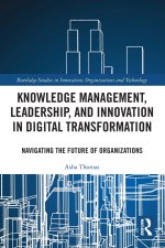 Knowledge Management, Leadership, and Innovation in Digital Transformation