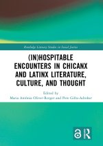 (In)Hospitable Encounters in Chicanx and Latinx Literature, Culture, and Thought