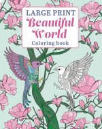 Large Print Beautiful World Coloring Book