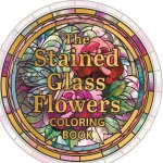 Stained Glass Flowers Coloring Book