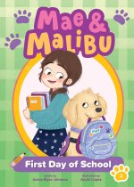 Mae and Malibu: First Day of School (Mae and Malibu #2) (a Little Bee Books Chapter Book Series)