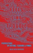 Feels Like Trouble