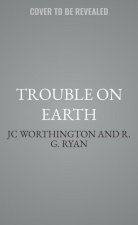 Trouble on Earth