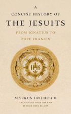 A Concise History of the Jesuits