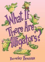 What If There Are Alligators