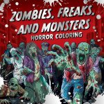 Zombies, Freaks, and Monsters: Horror Coloring