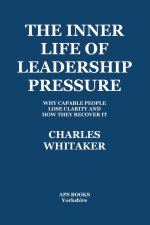 The Inner Life Of Leadership Pressure