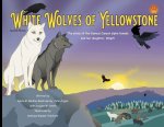 White Wolves of Yellowstone - PB Environmental Heroes - 2nd Edition