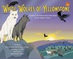 White Wolves of Yellowstone - HB Environmental Heroes - 2nd Edition