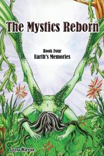 The Mystics Reborn Book 4 Earth's Memories