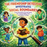 The Friendship Detective Investigates Social Boundaries