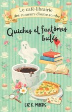 Quiches et fantômes butés