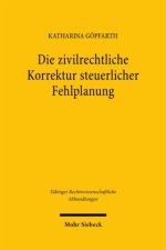 Die zivilrechtliche Korrektur steuerlicher Fehlplanung