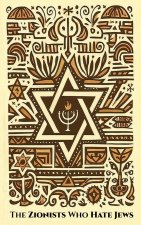 The ZIONISTS who HATE JEWS