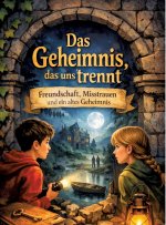 Das Geheimnis, das uns trennt