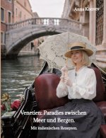 Venetien: Paradies zwischen Meer und Bergen.