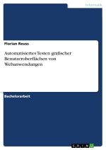 Automatisiertes Testen grafischer Benutzeroberflächen von Webanwendungen
