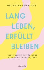 Lang leben, erfüllt bleiben
