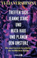 Treffen sich Jeanne d'Arc und Mata Hari und planen den Umsturz