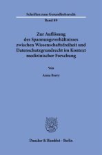 Zur Auflösung des Spannungsverhältnisses zwischen Wissenschaftsfreiheit und Datenschutzgrundrecht im Kontext medizinischer Forschung