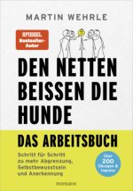 Den Netten beißen die Hunde - Das Arbeitsbuch