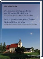 Oberschlesische Alltagsgeschichte vom 13. bis zum 21. Jahrhundert. Historia ¿ycia codziennego na Górnym ¿l¿sku od XIII do XXI wieku