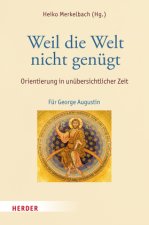 Weil die Welt nicht genügt