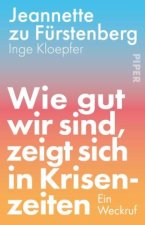 Wie gut wir sind, zeigt sich in Krisenzeiten