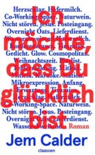 Ich möchte, dass Du glücklich bist