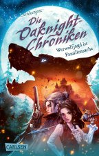 Die Oaknight-Chroniken 1: Werwolfjagd ist Familiensache
