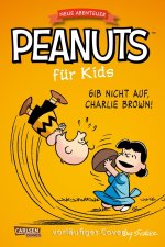 Peanuts für Kids - Neue Abenteuer 8: Gib nicht auf, Charlie Brown!