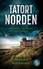 Tatort Norden - Ostfriesland sehen und sterben | Ein fesselnder Nordseekrimi