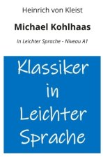 Michael Kohlhaas: In Leichter Sprache - Niveau A1
