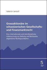 Grossaktionäre im schweizerischen Gesellschafts- und Finanzmarktrecht
