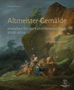 Altmeister-Gemälde erworben für das Kunstmuseum Basel 2008-2024