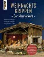 Weihnachtskrippen. Der Meisterkurs