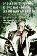 Das Leben ist vor dem 12. und nach dem 65. Lebensjahr am besten