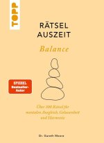 RätselAuszeit ¿ Balance. Über 300 Rätsel für mentalen Ausgleich, Gelassenheit und Harmonie